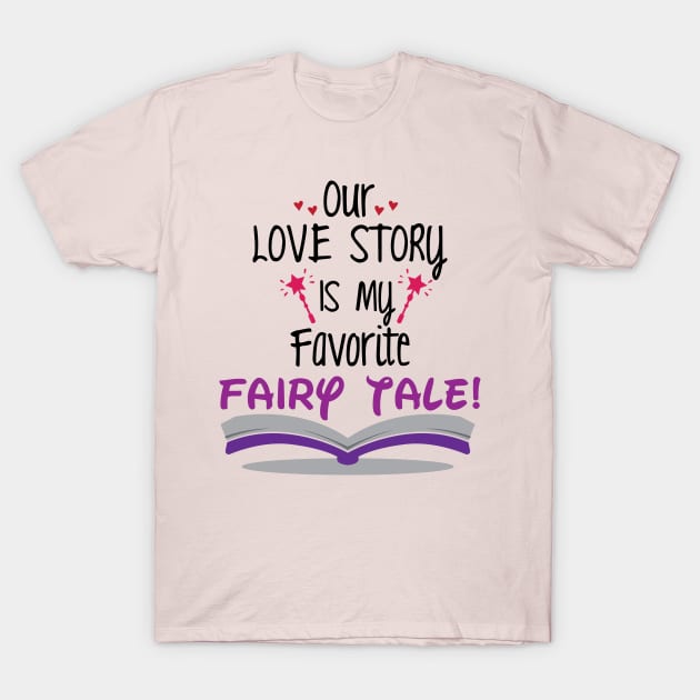 Our Love Story is my Favorite Tale T-Shirt by justSVGs